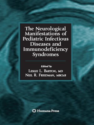 cover image of The Neurological Manifestations of Pediatric Infectious Diseases and Immunodeficiency Syndromes